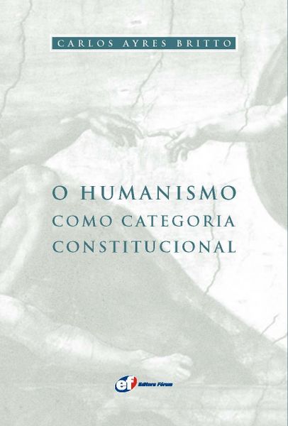 O Humanismo como Categoria Constitucional