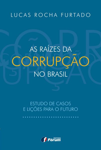 As Raízes da Corrupção no Brasil
