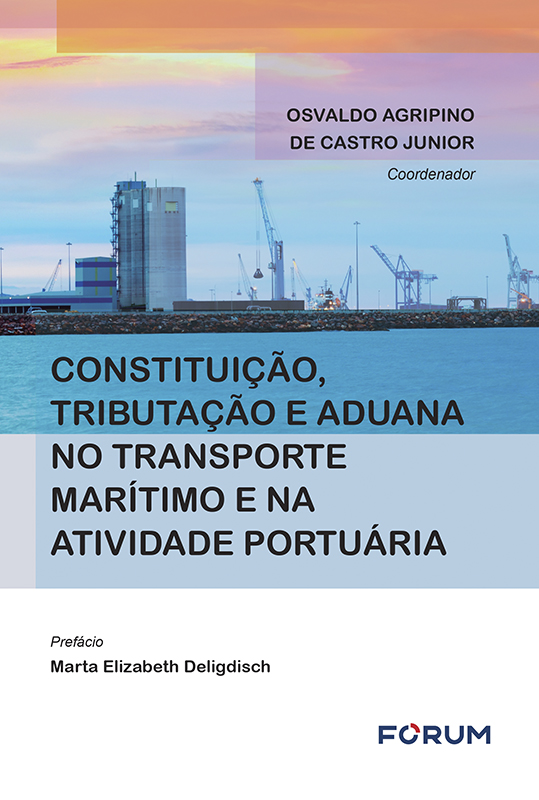 Constituição, Tributação e Aduana no Transporte Marítimo e na Atividade Portuária