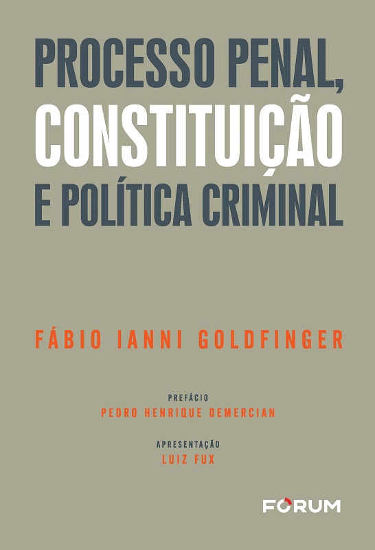 PROCESSO PENAL, CONSTITUIÇÃO E POLÍTICA CRIMINAL