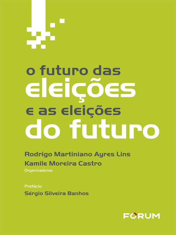 O FUTURO DAS ELEIÇÕES E AS ELEIÇÕES DO FUTURO