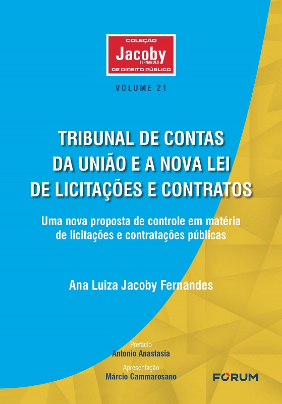 TRIBUNAL DE CONTAS DA UNIÃO E A NOVA LEI DE LICITAÇÕES E CONTRATO - VOLUME 21